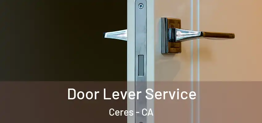 Door Lever Service Ceres - CA