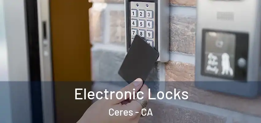 Electronic Locks Ceres - CA