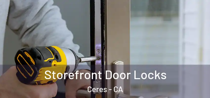 Storefront Door Locks Ceres - CA